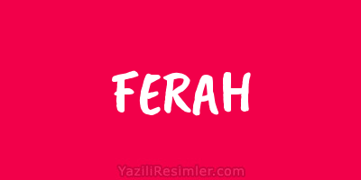 FERAH