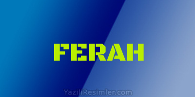 FERAH