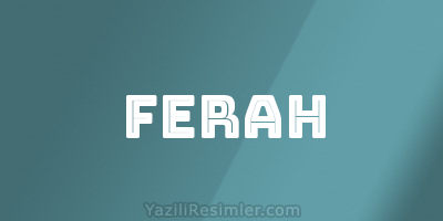 FERAH