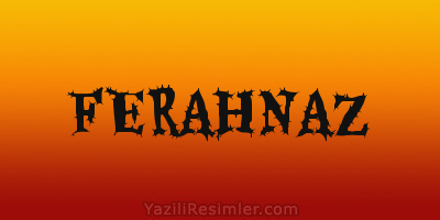 FERAHNAZ