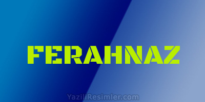 FERAHNAZ