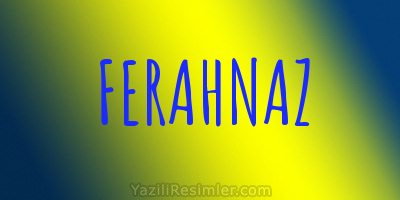 FERAHNAZ