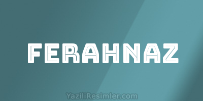 FERAHNAZ