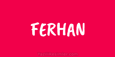 FERHAN