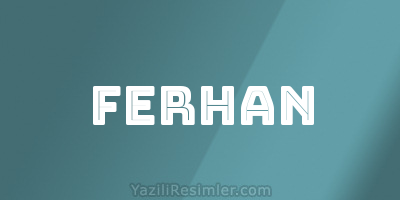 FERHAN