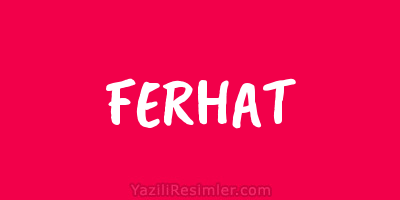 FERHAT