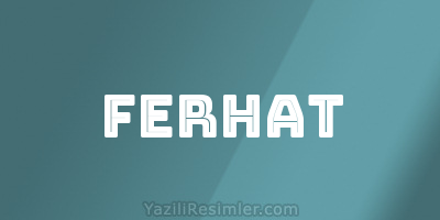 FERHAT