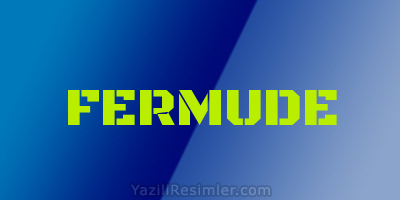 FERMUDE