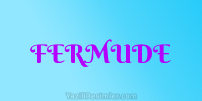 FERMUDE