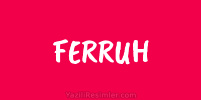 FERRUH