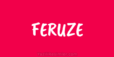 FERUZE