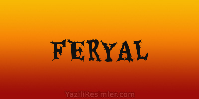 FERYAL