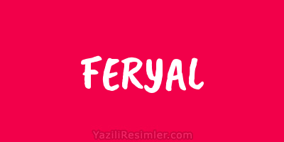 FERYAL