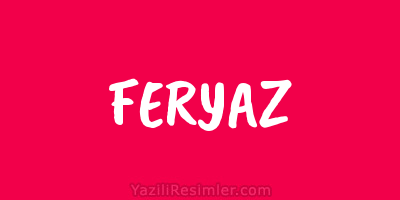 FERYAZ