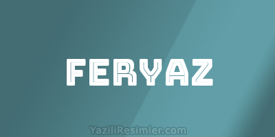 FERYAZ