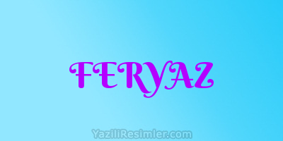 FERYAZ