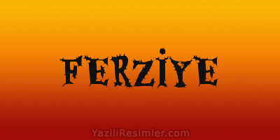 FERZİYE