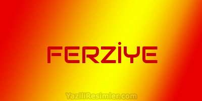 FERZİYE