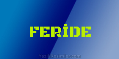 FERİDE