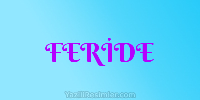 FERİDE