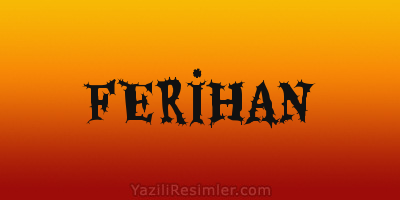 FERİHAN