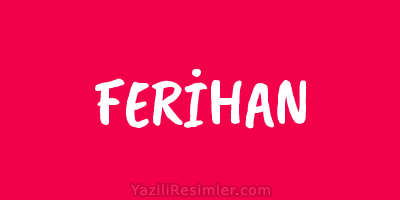 FERİHAN