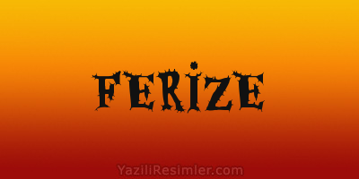 FERİZE