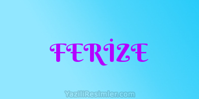 FERİZE