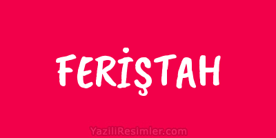 FERİŞTAH