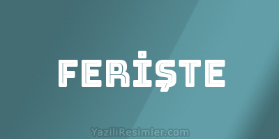 FERİŞTE