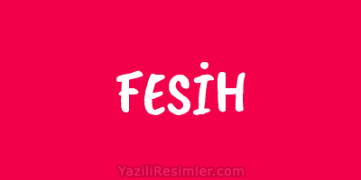 FESİH