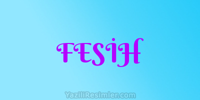 FESİH