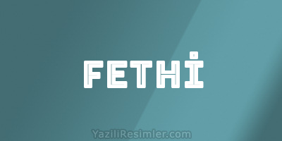 FETHİ