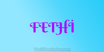 FETHİ