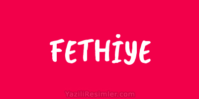 FETHİYE