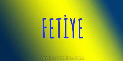 FETİYE