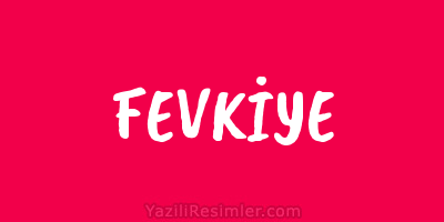 FEVKİYE