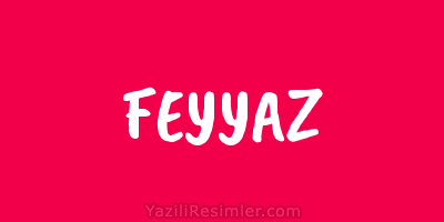 FEYYAZ