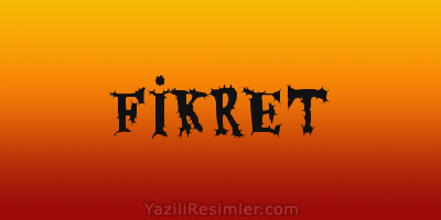 FİKRET