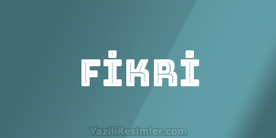 FİKRİ