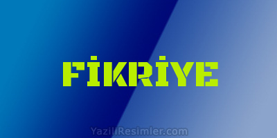 FİKRİYE