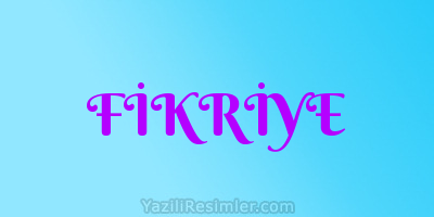 FİKRİYE