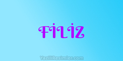 FİLİZ