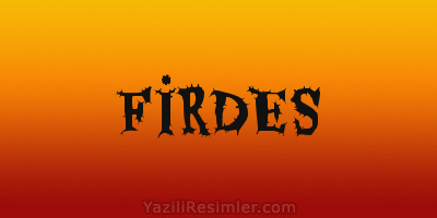 FİRDES