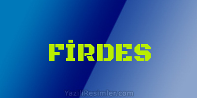 FİRDES