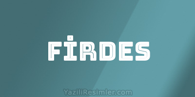 FİRDES