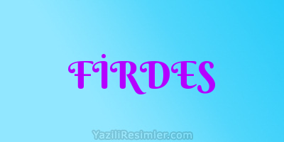 FİRDES