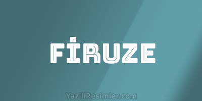 FİRUZE