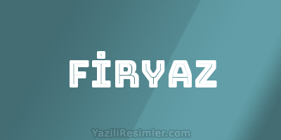 FİRYAZ