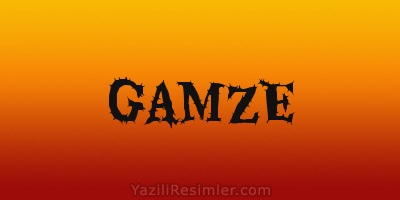 GAMZE